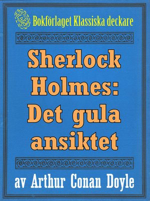cover image of Sherlock Holmes: Äventyret med det gula ansiktet